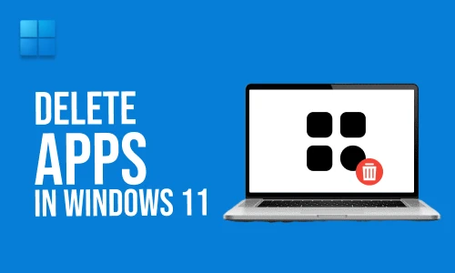 How to Delete Apps in Windows 11